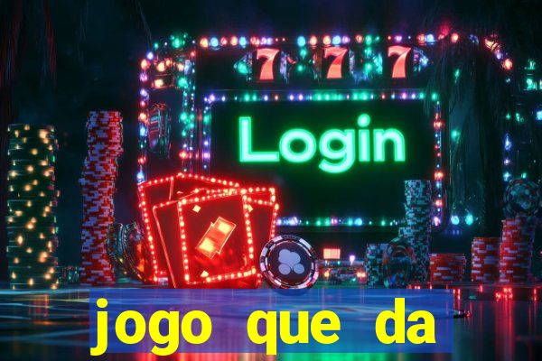 jogo que da dinheiro sem precisar depositar